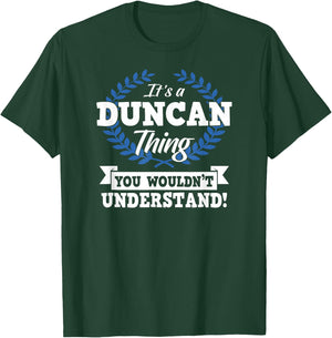 It's A Duncan Thing You Wouldn't Understand Name T-Shirt - T-Shirt | Forest