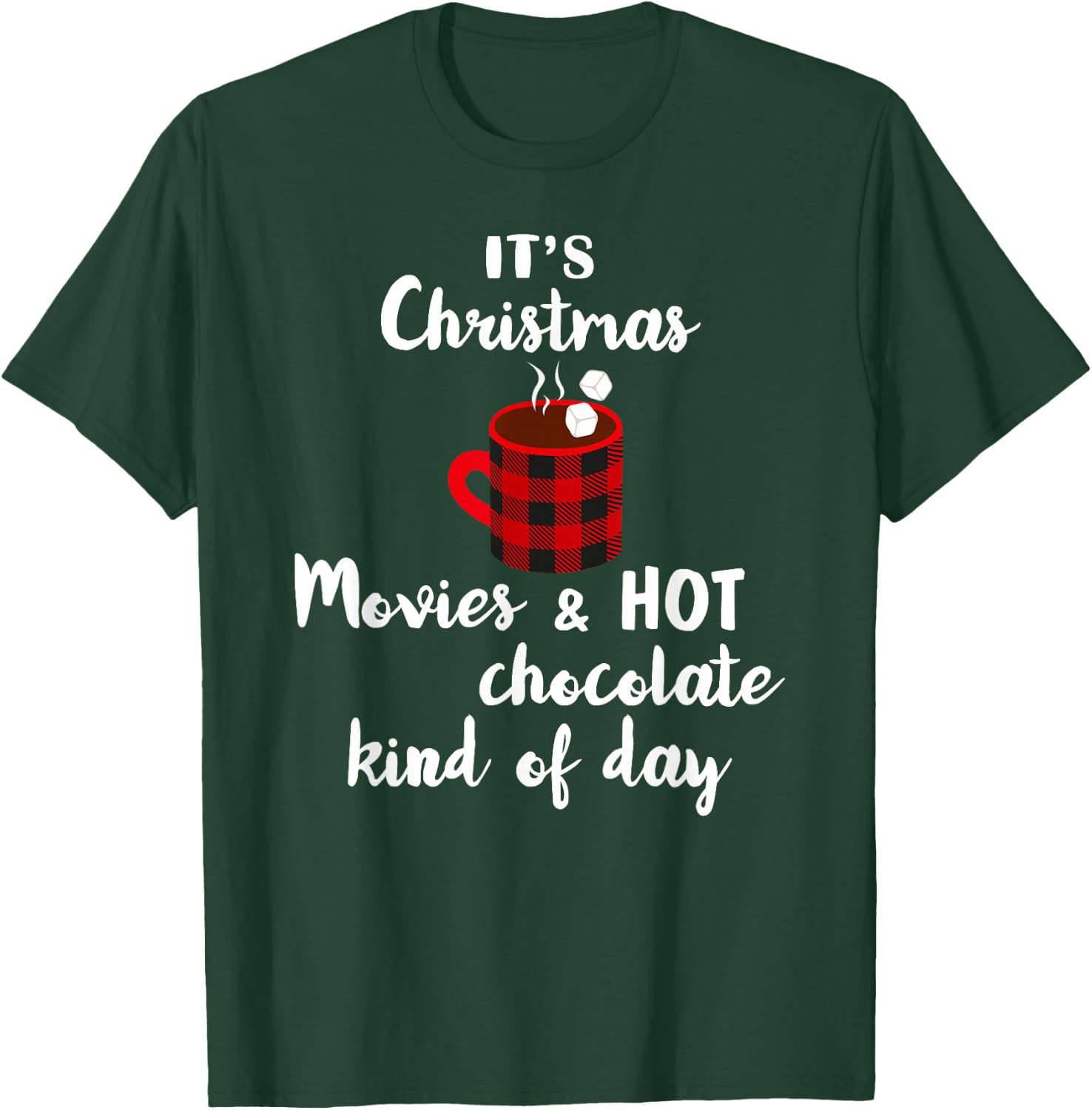 It's a Christmas Movie & Hot Chocolate Kind of Day Pajama T-Shirt - T-Shirt | Forest