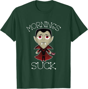 Mornings Suck Vampire Halloween Nosferatu Dark Mad Demon T-Shirt - T-Shirt | Forest