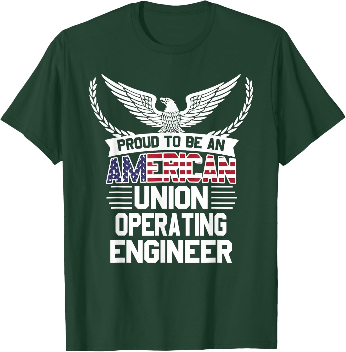 American Union Operating Engineer Pride T-Shirt - T-Shirt | Forest