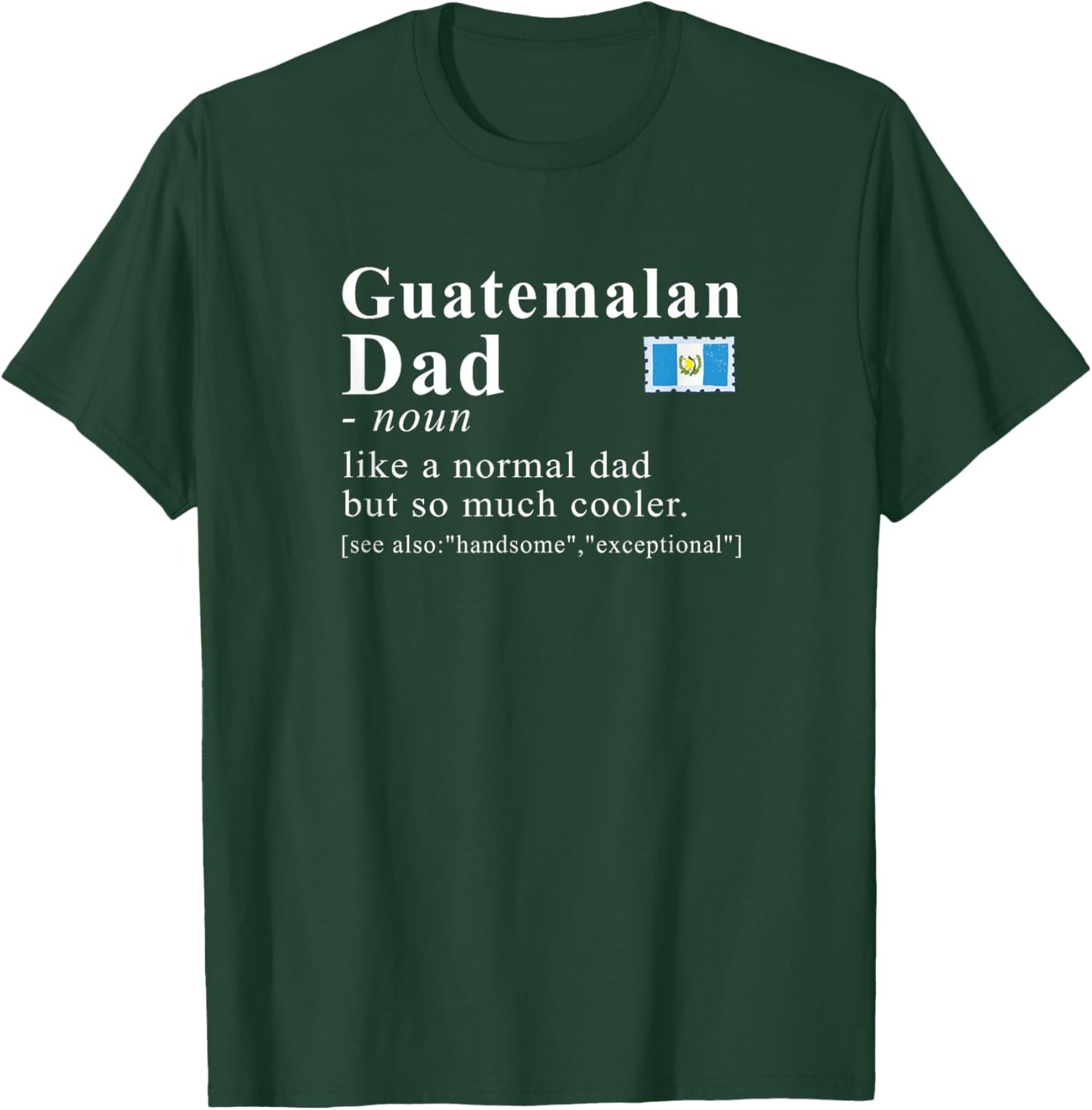 Guatemalan Dad Definition Funny Father Pride T-Shirt - T-Shirt | Forest