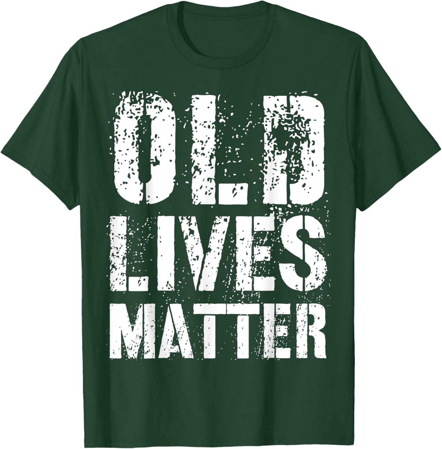 Old Lives Matter Shirt - Great Birthday Anniversary Gift T-Shirt - T-Shirt | Forest