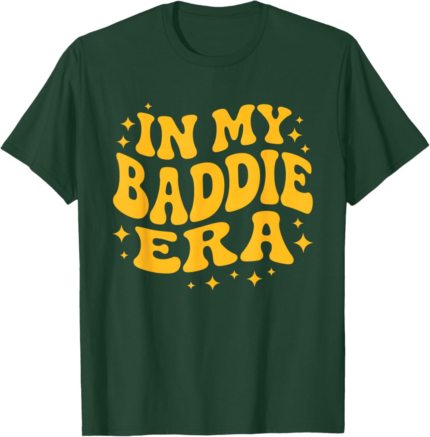 in My Baddie Era Retro Funny T-Shirt - T-Shirt | Forest