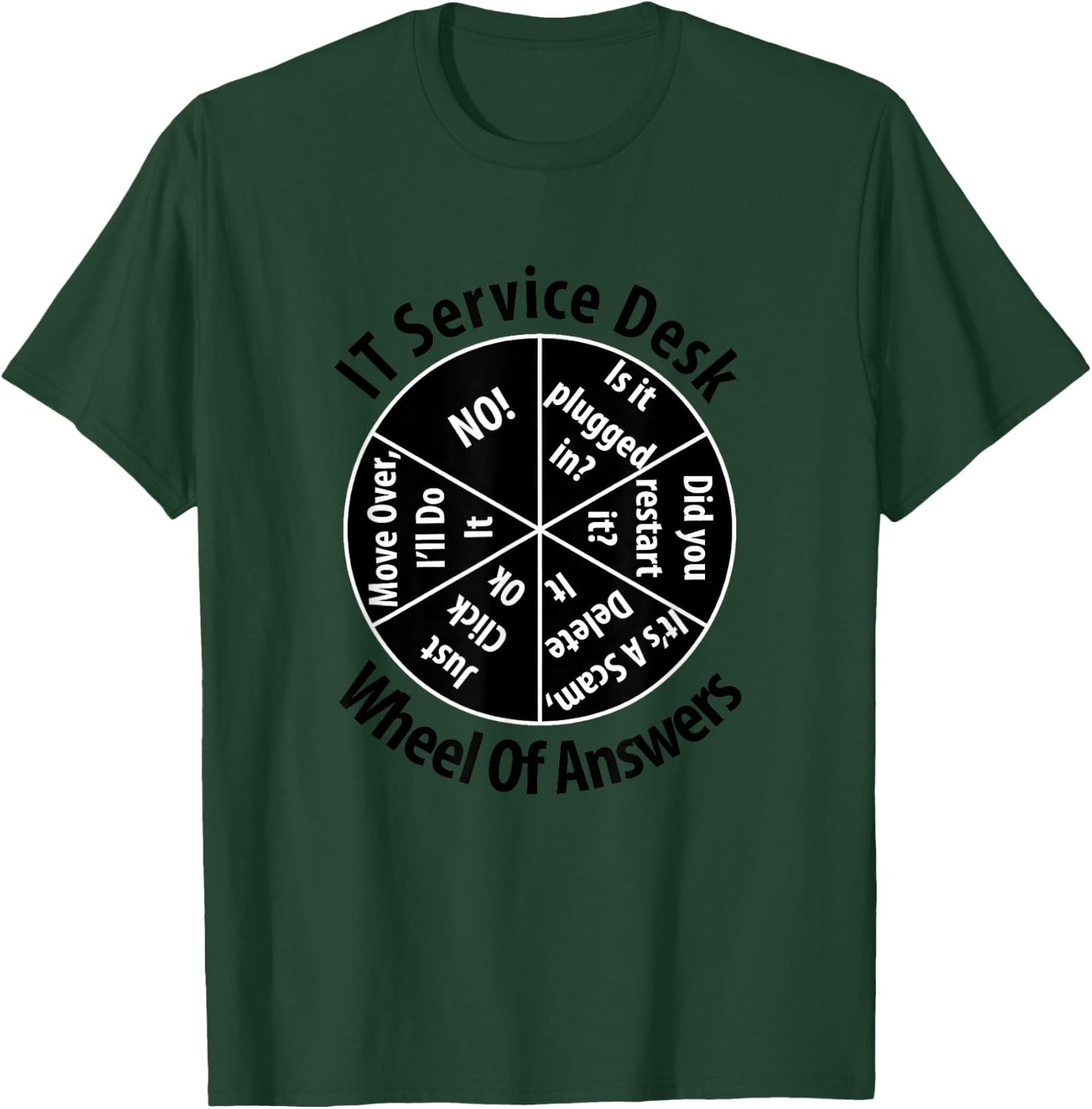 IT Service Desk Wheel of Answer Gift Information Technology T-Shirt - T-Shirt | Forest