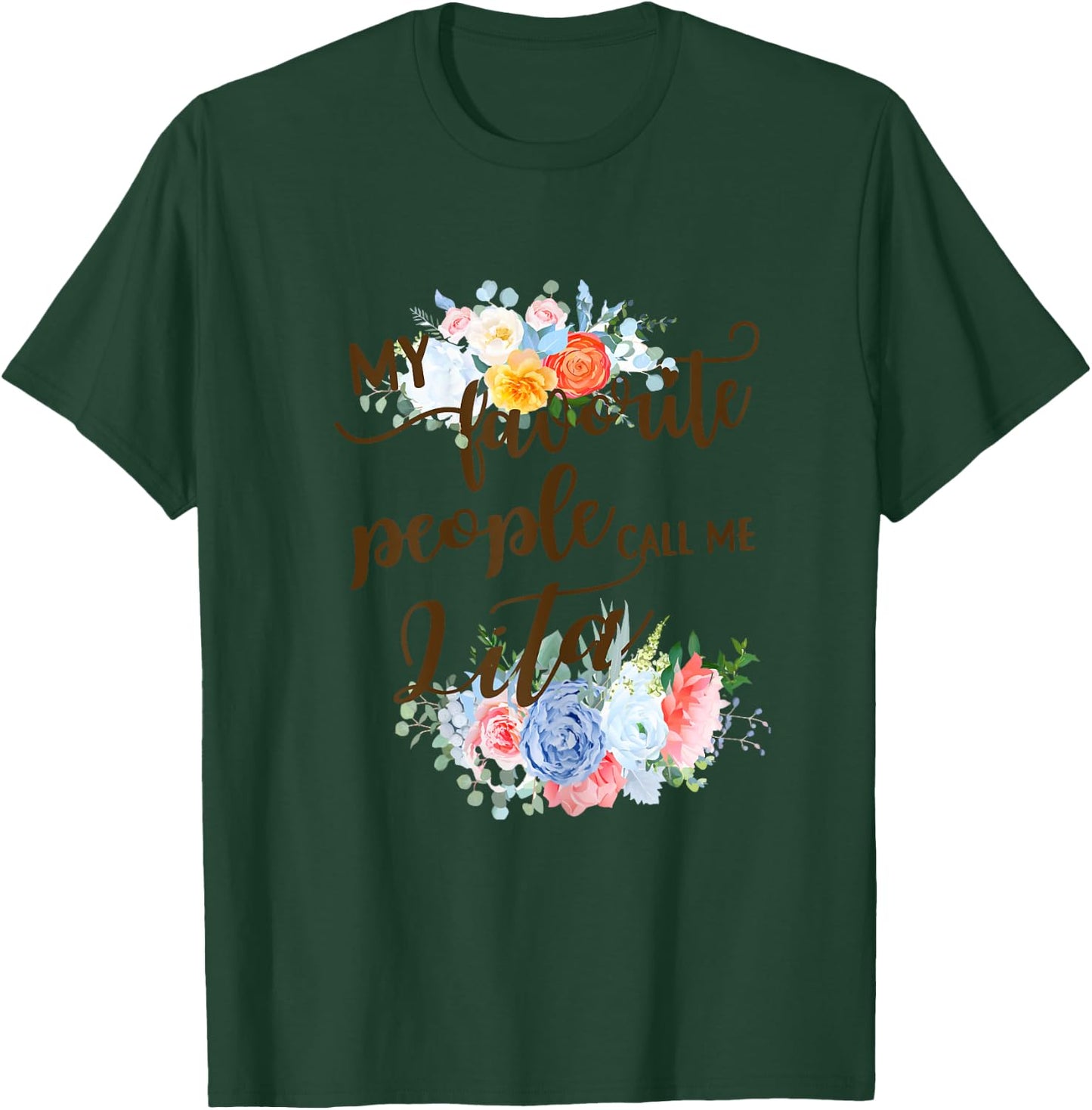 My Favorite People Call Me Lita Spanish Grandma Mother T-Shirt - T-Shirt | Forest