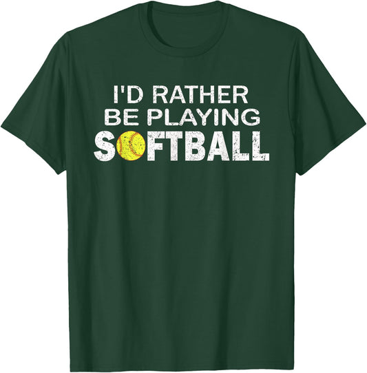 I'd Rather Be Playing Softball T-Shirt - T-Shirt | Forest