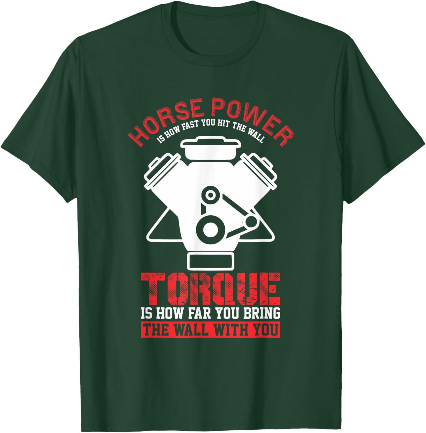 Horsepower And Torque Mechanics &Fast Drivers Funny T-Shirt - T-Shirt | Forest