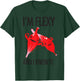 Muscle - I'm Flexy and I Know It - Physical Therapy T-Shirt - T-Shirt | Forest