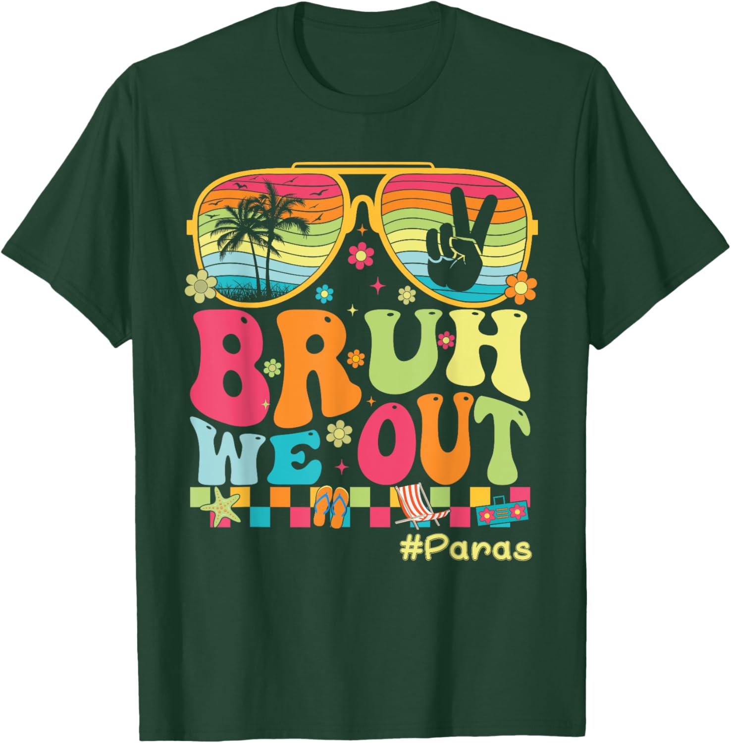 Para Last Day Of School Bruh We Out Paraprofessional Funny T-Shirt - T-Shirt | Forest