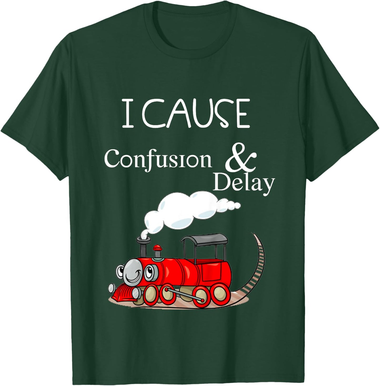 Kids I Cause Confusion & Delay Funny Cartoon Train T-Shirt - T-Shirt | Forest