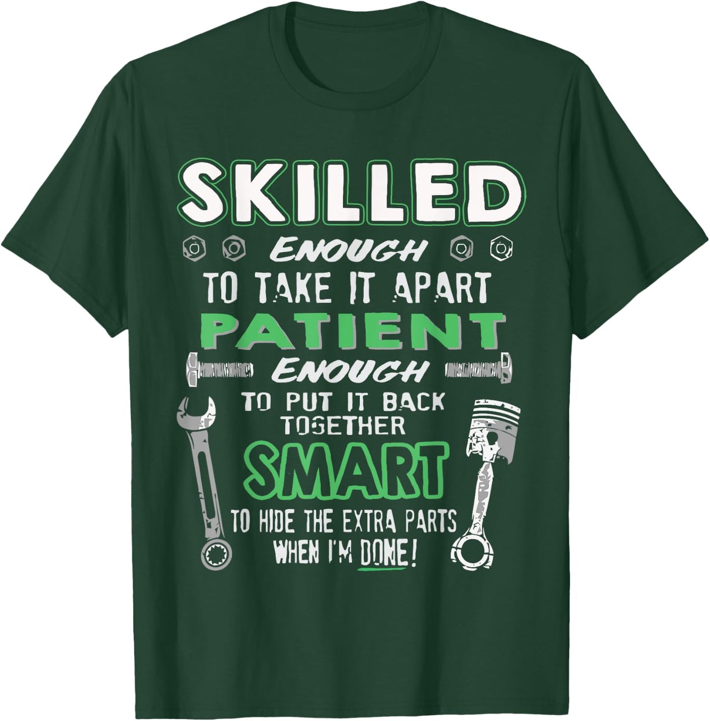 Skilled Enough to take it apart... Awesome Mechanic shirt T-Shirt - T-Shirt | Forest