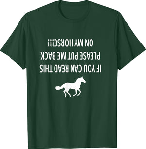 If you can read this please put me back on my horse T-Shirt - T-Shirt | Forest