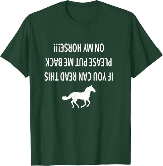 If you can read this please put me back on my horse T-Shirt - T-Shirt | Forest