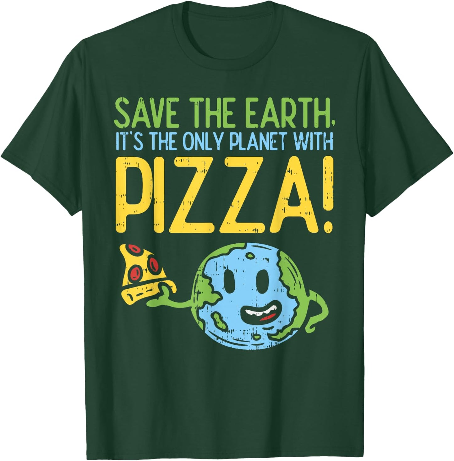 Save The Earth Its The Only Planet With Pizza Shirt Food T-Shirt - T-Shirt | Forest