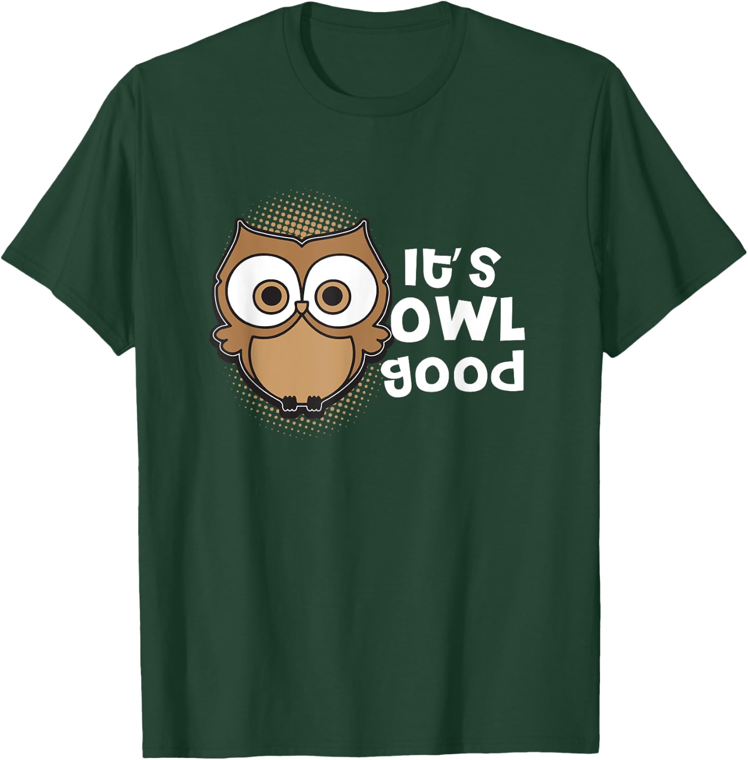 Funny Its Owl Good Gift Kawaii Classroom Teacher Accessories Women Girls Kids T-Shirt - T-Shirt | Forest