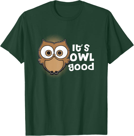 Funny Its Owl Good Gift Kawaii Classroom Teacher Accessories Women Girls Kids T-Shirt - T-Shirt | Forest