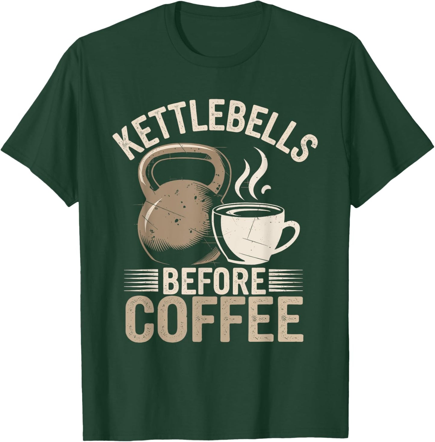 Kettlebells Before Coffee Funny Gym Fitness Workout T-Shirt - T-Shirt | Forest