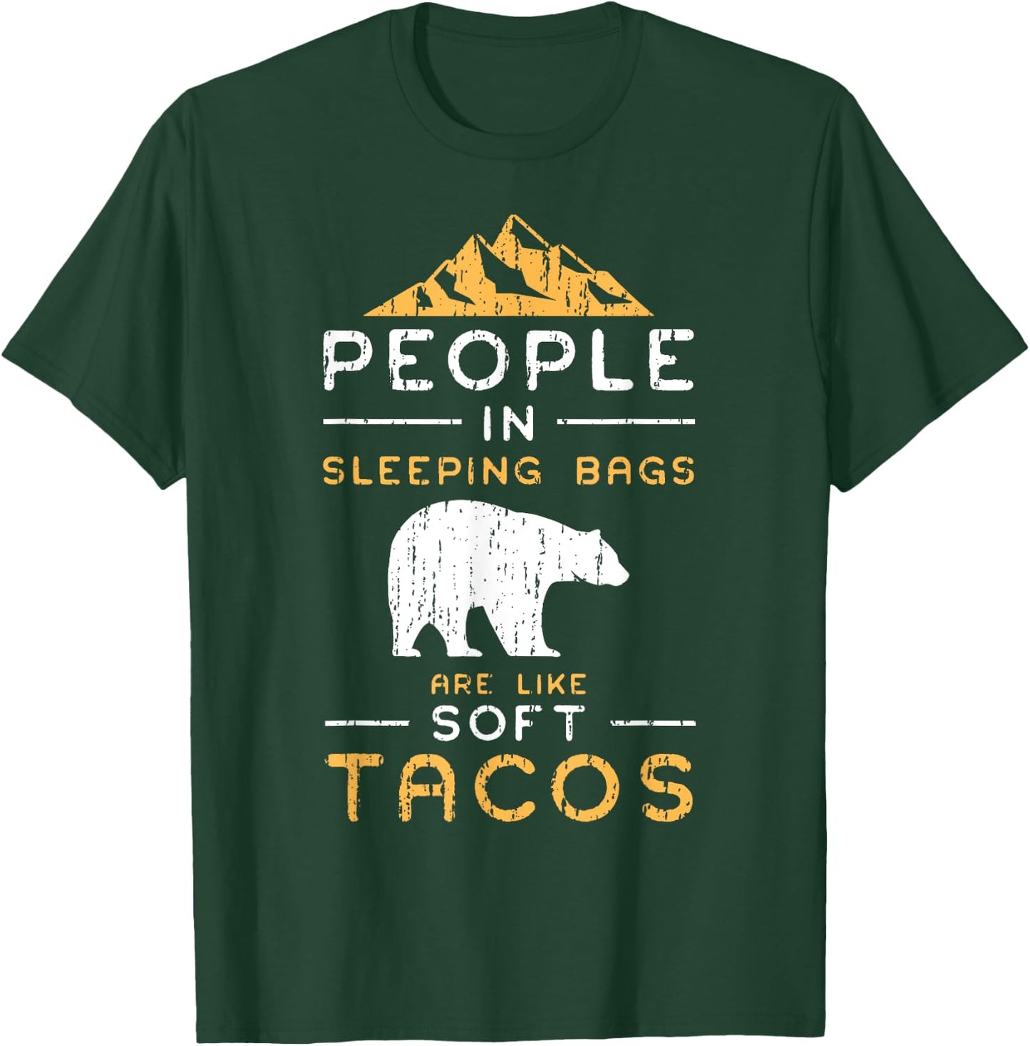 People In Sleeping Bags Are Like Soft Tacos Shirt T-Shirt - T-Shirt | Forest