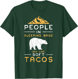 People In Sleeping Bags Are Like Soft Tacos Shirt T-Shirt - T-Shirt | Forest
