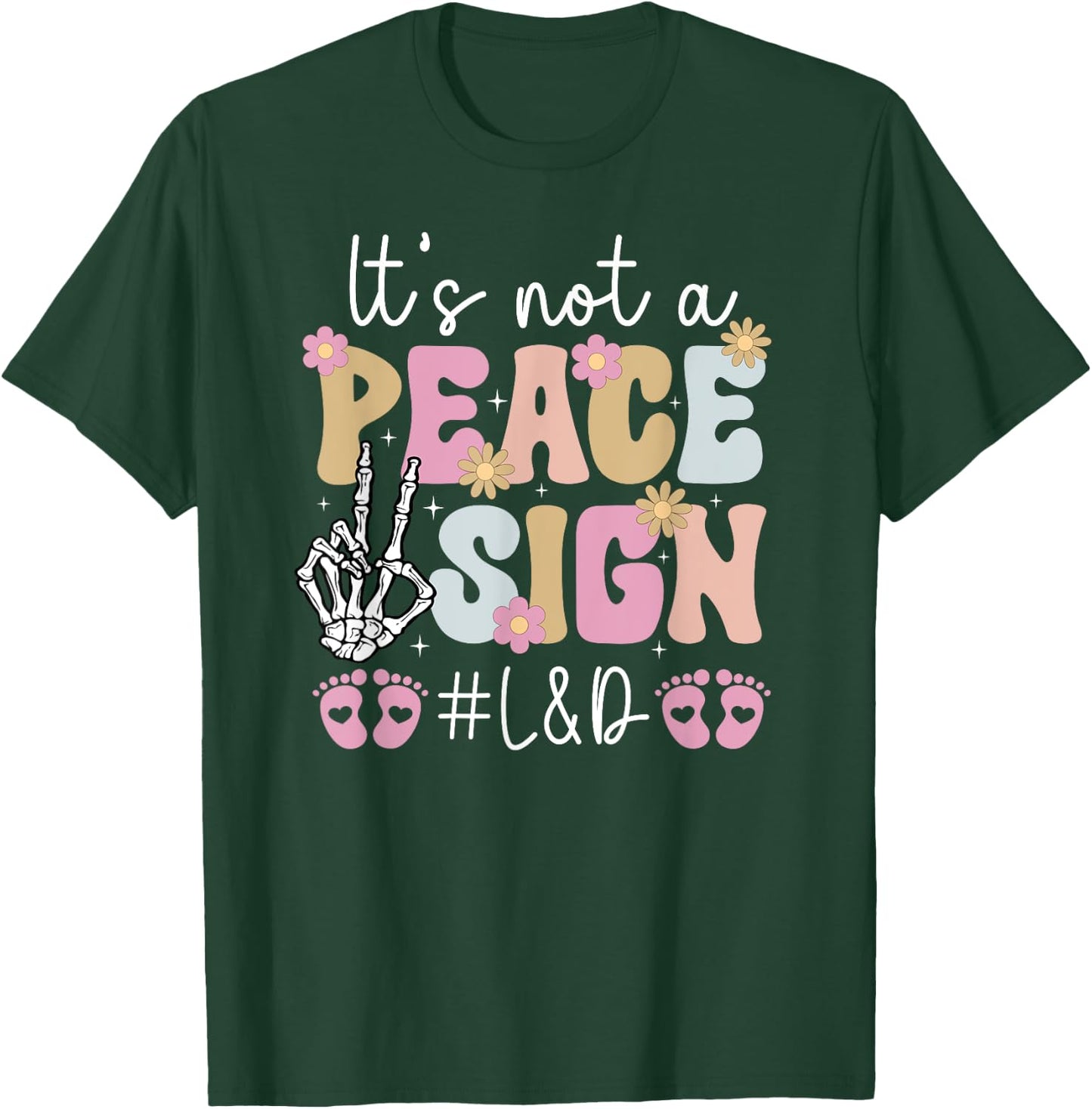 L&D Nurse Funny Labor And Delivery Nurse L&D Nursing T-Shirt - T-Shirt | Forest