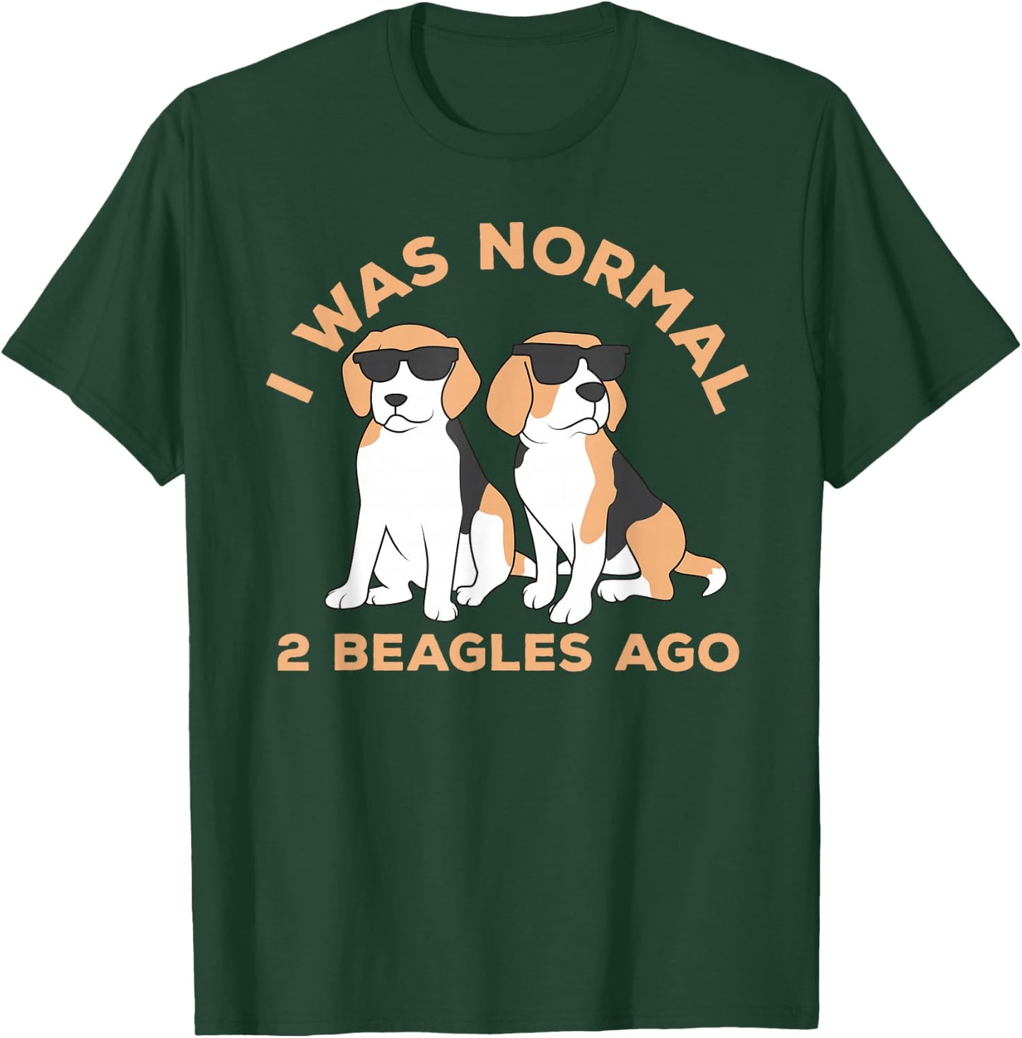 I Was Normal 2 Beagles Ago Dog Puppy Lover Funny Beagle T-Shirt - T-Shirt | Forest