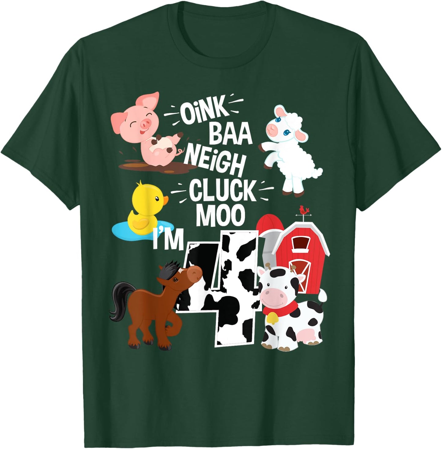 Oink Baa Neigh Cluck Moo I'm 4 Yrs Old Farm Theme Birthday T-Shirt - T-Shirt | Forest
