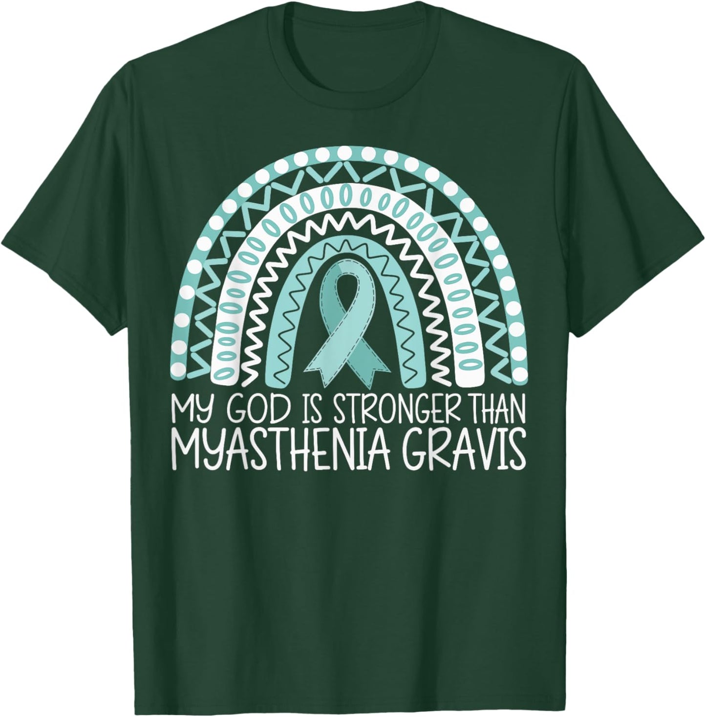 My God Is Stronger Than Myasthenia Gravis T-Shirt - T-Shirt | Forest