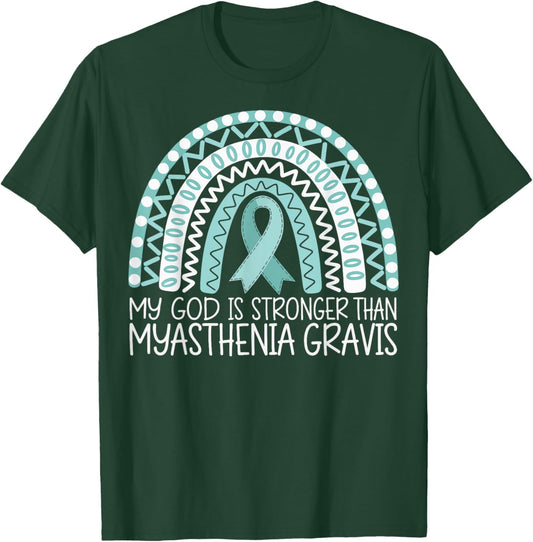 My God Is Stronger Than Myasthenia Gravis T-Shirt - T-Shirt | Forest