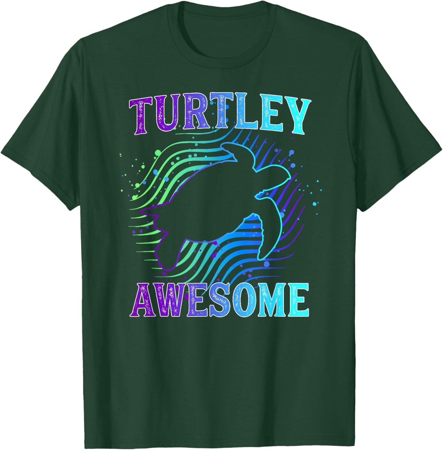 Turtley Awesome Funny Turtle Pun Sea Turtle Gift T-Shirt - T-Shirt | Forest