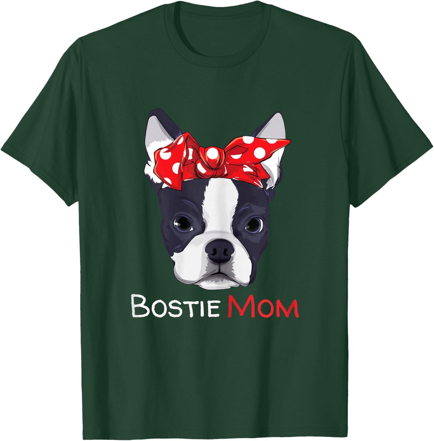 Boston Terrier Mom Bostie Women Girls T-Shirt - T-Shirt | Forest