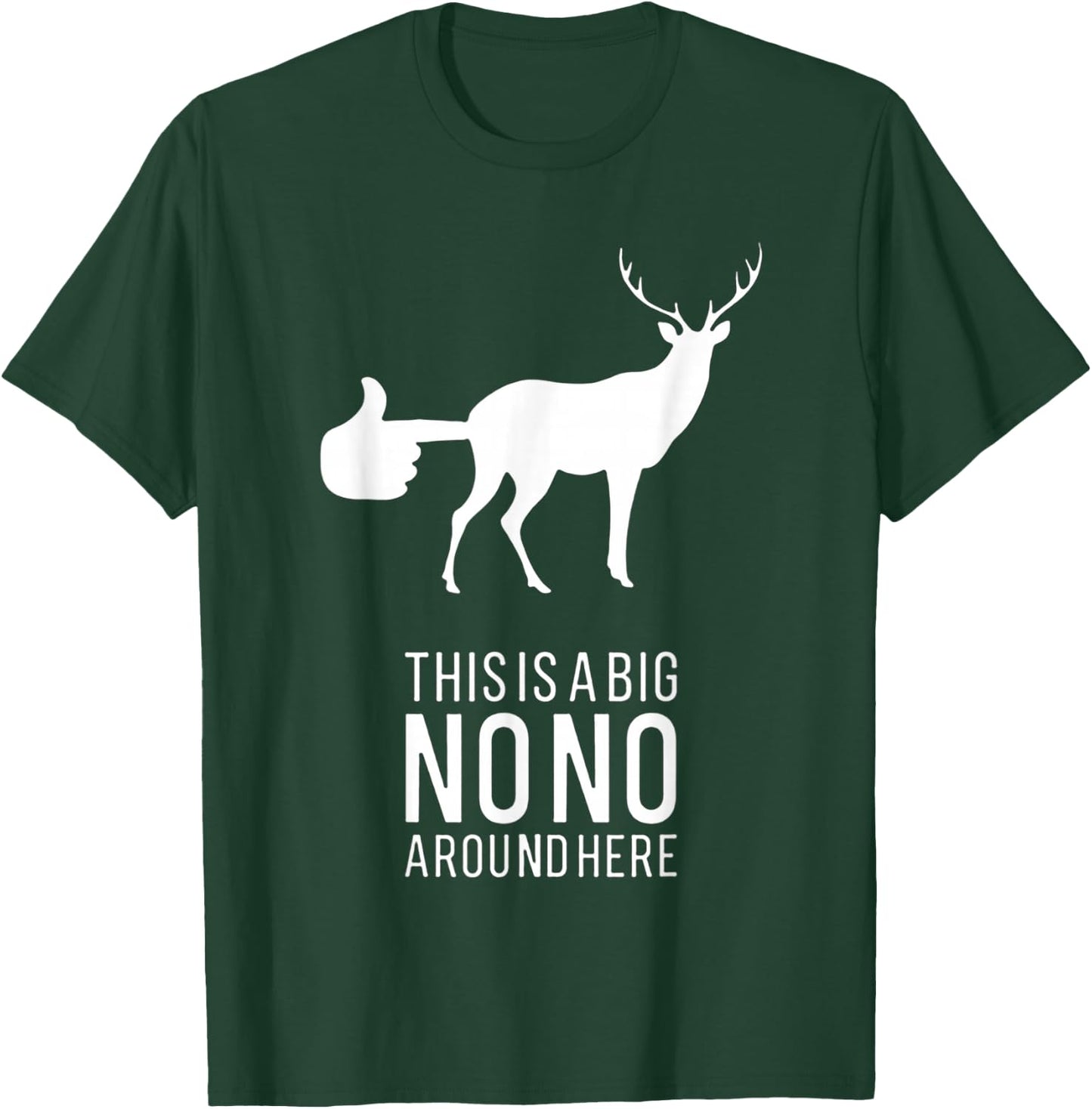 This Is A Big Nono Around Here Funny Deer Butt T-Shirt - T-Shirt | Forest