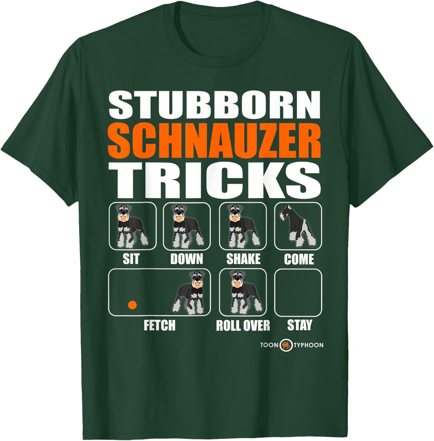 Stubborn Schnauzer Tricks | Funny Schnauzer gift T-Shirt - T-Shirt | Forest
