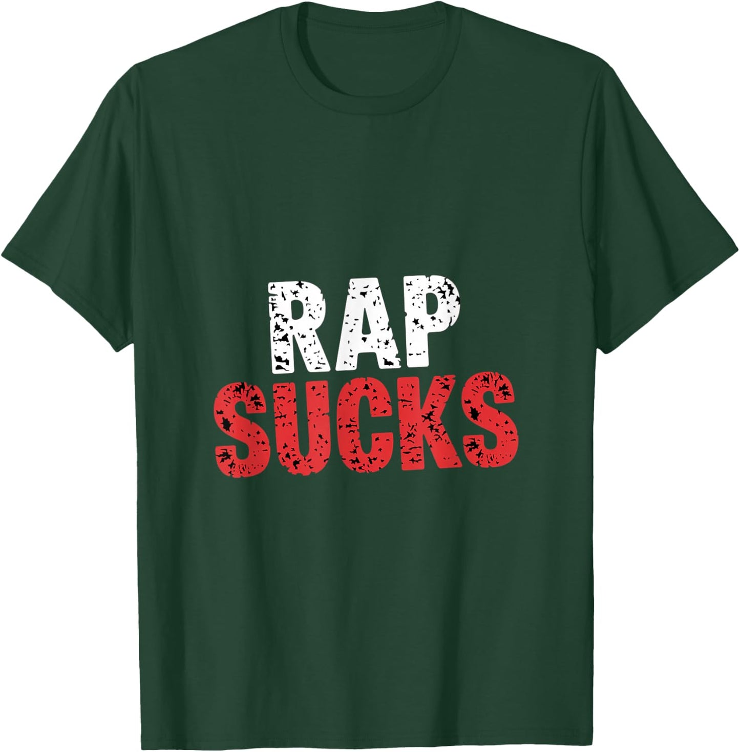 Rap Sucks Anti-Rap Music Opinion T-Shirt - T-Shirt | Forest