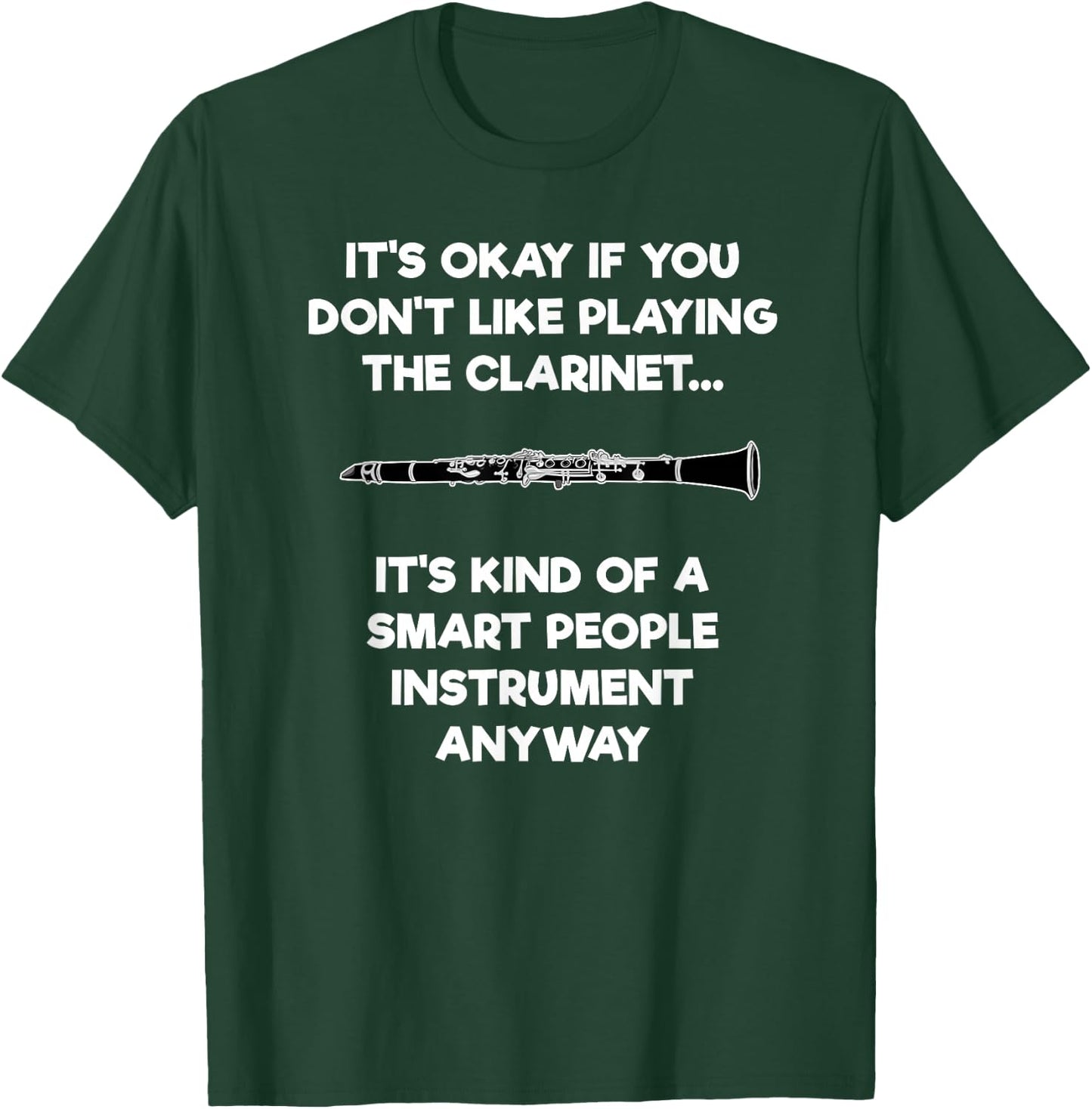 Clarinet - Funny Smart Clarinet Player T-Shirt - T-Shirt | Forest