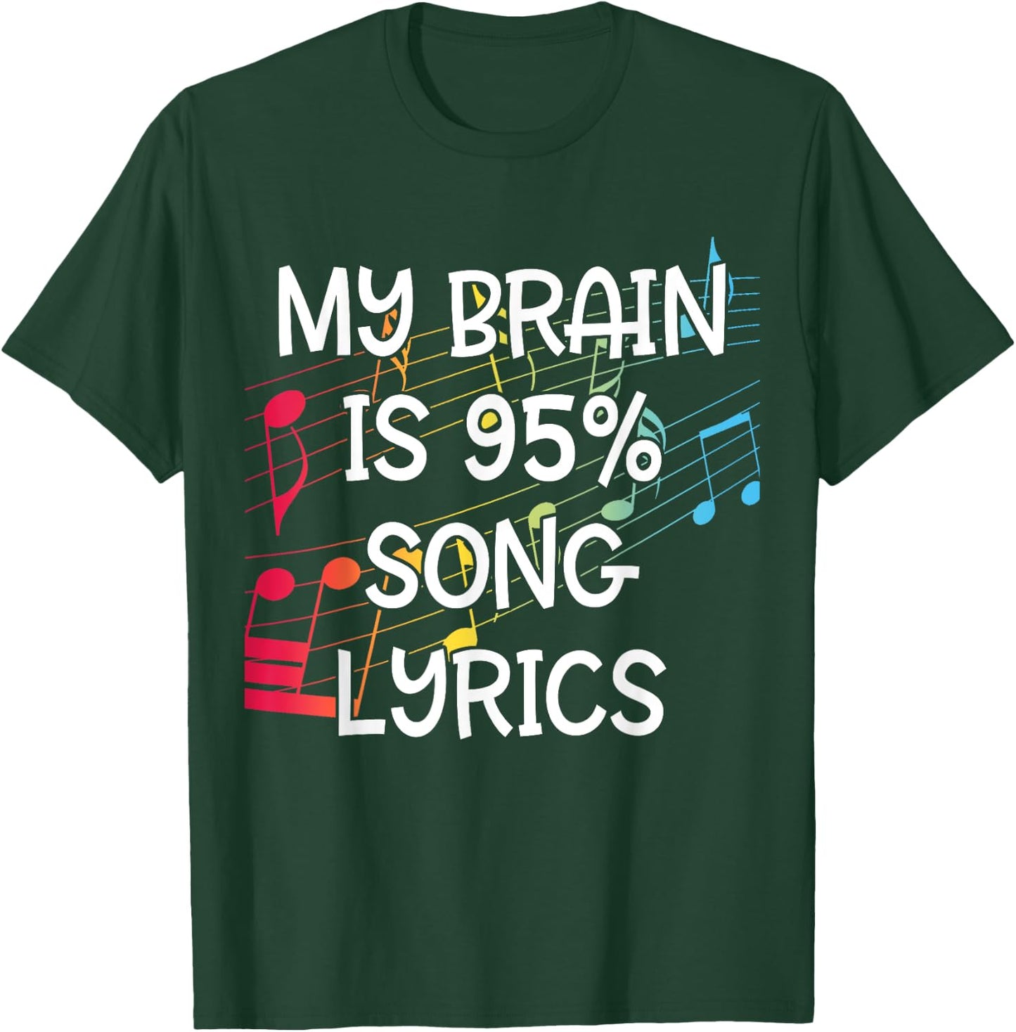 My Brain is 95% Song Lyrics T-Shirt - T-Shirt | Forest