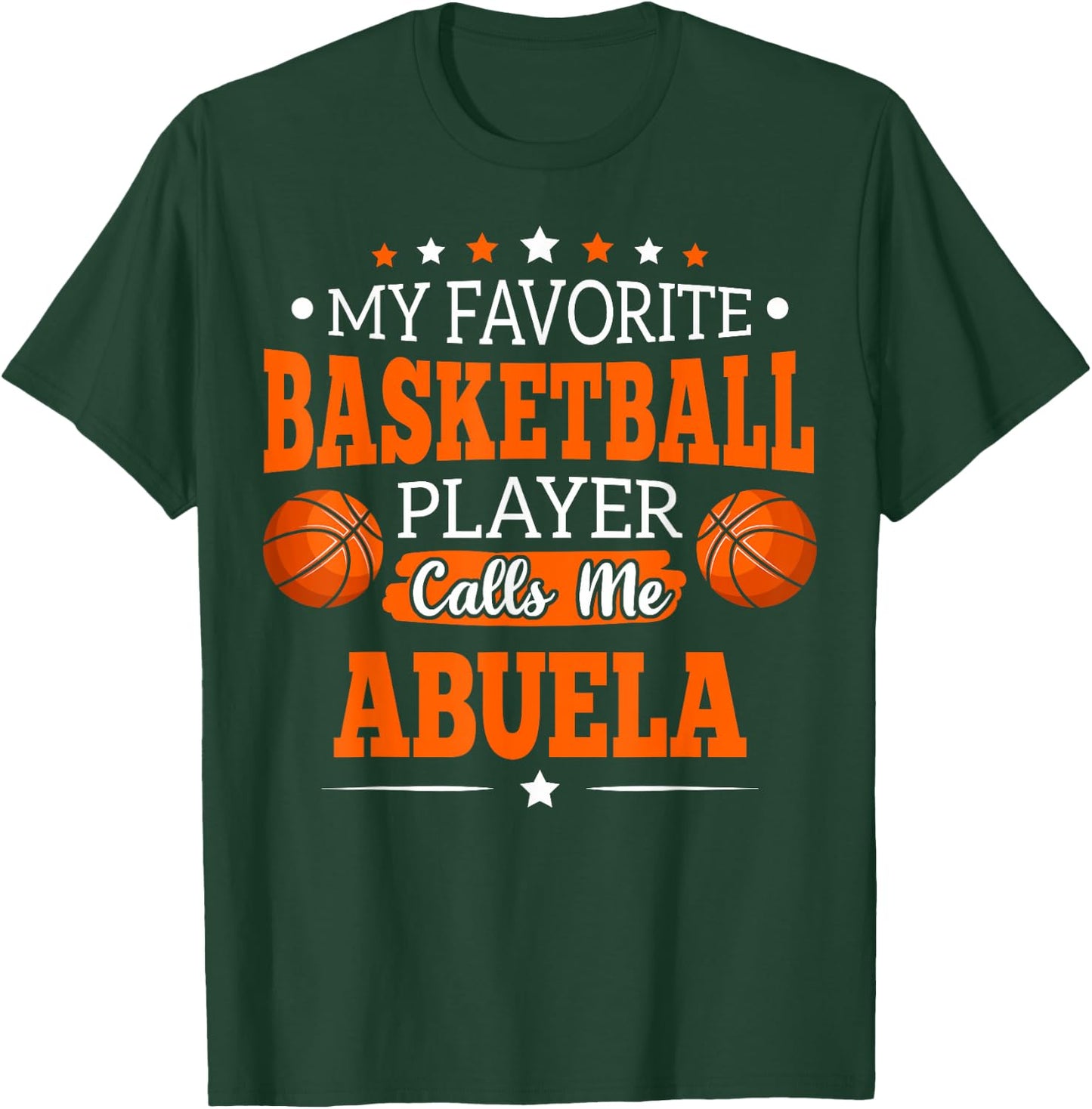 My Favorite Basketball Player Calls Me Abuela T-Shirt - T-Shirt | Forest