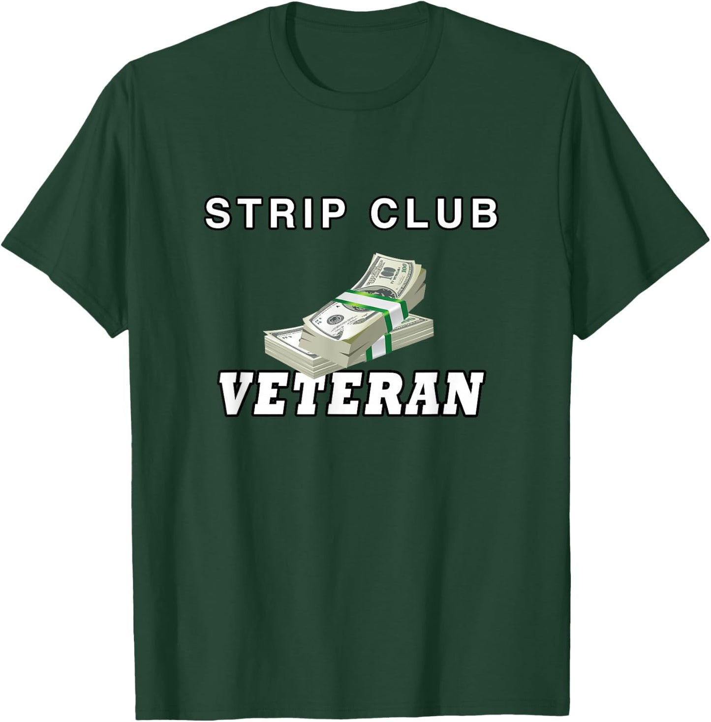 Strip Club Veteran, Love Strippers T Shirt T-Shirt - T-Shirt | Forest
