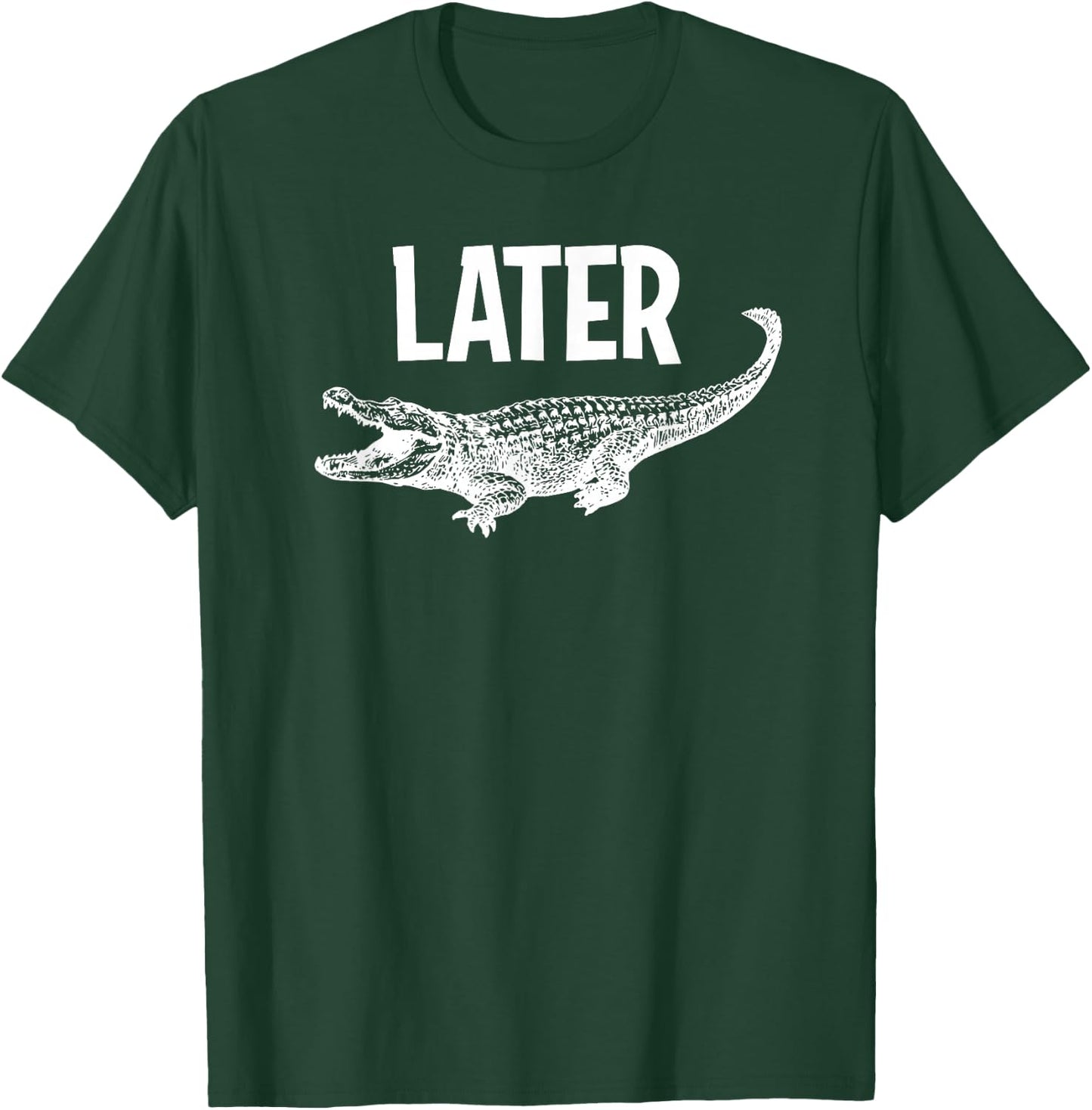 Comic Humor Sayings, Later Gator , -Adults, Black, Small, Short Sleeve T-Shirt - T-Shirt | Forest