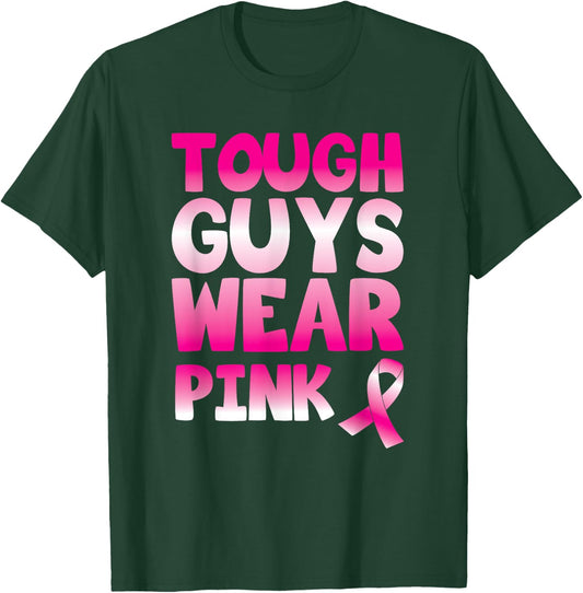 Tough Guys Wear Pink Ribbon Support Advocate Graphic Quote T-Shirt - T-Shirt | Forest