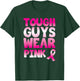 Tough Guys Wear Pink Ribbon Support Advocate Graphic Quote T-Shirt - T-Shirt | Forest