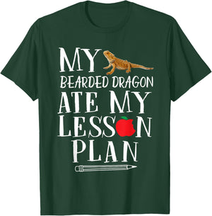 My Bearded Dragon Ate My Lesson Plan T-Shirt - T-Shirt | Forest