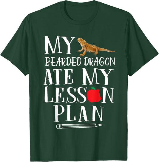 My Bearded Dragon Ate My Lesson Plan T-Shirt - T-Shirt | Forest