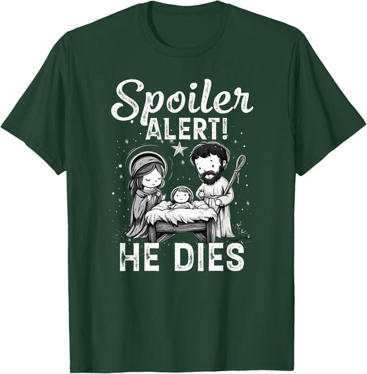 Spoiler Alert He Dies - Design T-Shirt - T-Shirt | Forest
