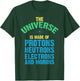 Scientist World Made Up Protons Neutrons Electron Morons T-Shirt - T-Shirt | Forest