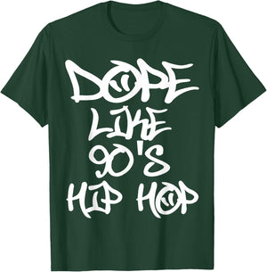 I Love 90's Hip Hop Shirts Dope Like 90's Hip Hop T Shirt T-Shirt - T-Shirt | Forest