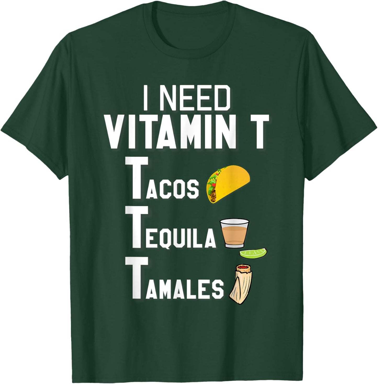 Vitamin T - Tacos, Tequila, Tamales Funny Hispanic T-Shirt - T-Shirt | Forest