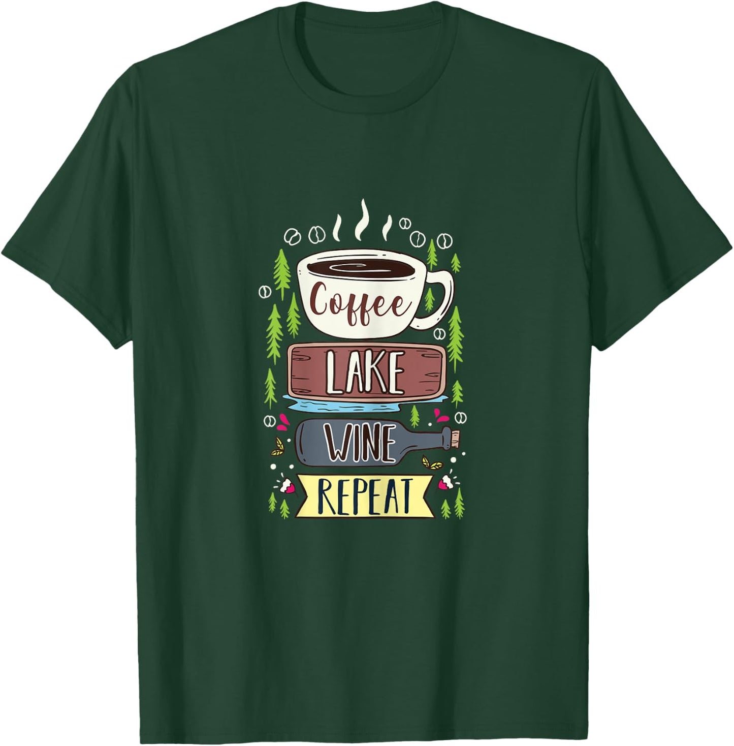 Coffee Lake Wine Repeat Design for a Coffee Lover T-Shirt - T-Shirt | Forest
