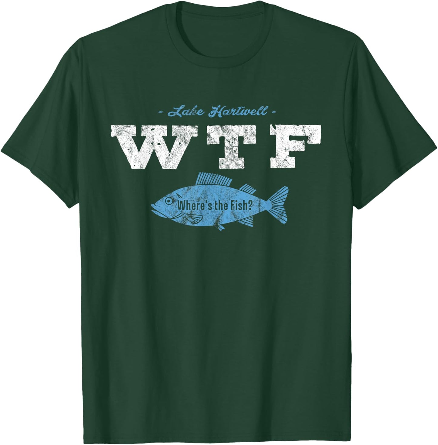 Lake Hartwell WTF Where's The Fish Shirt Fisherman Gift T-Shirt - T-Shirt | Forest