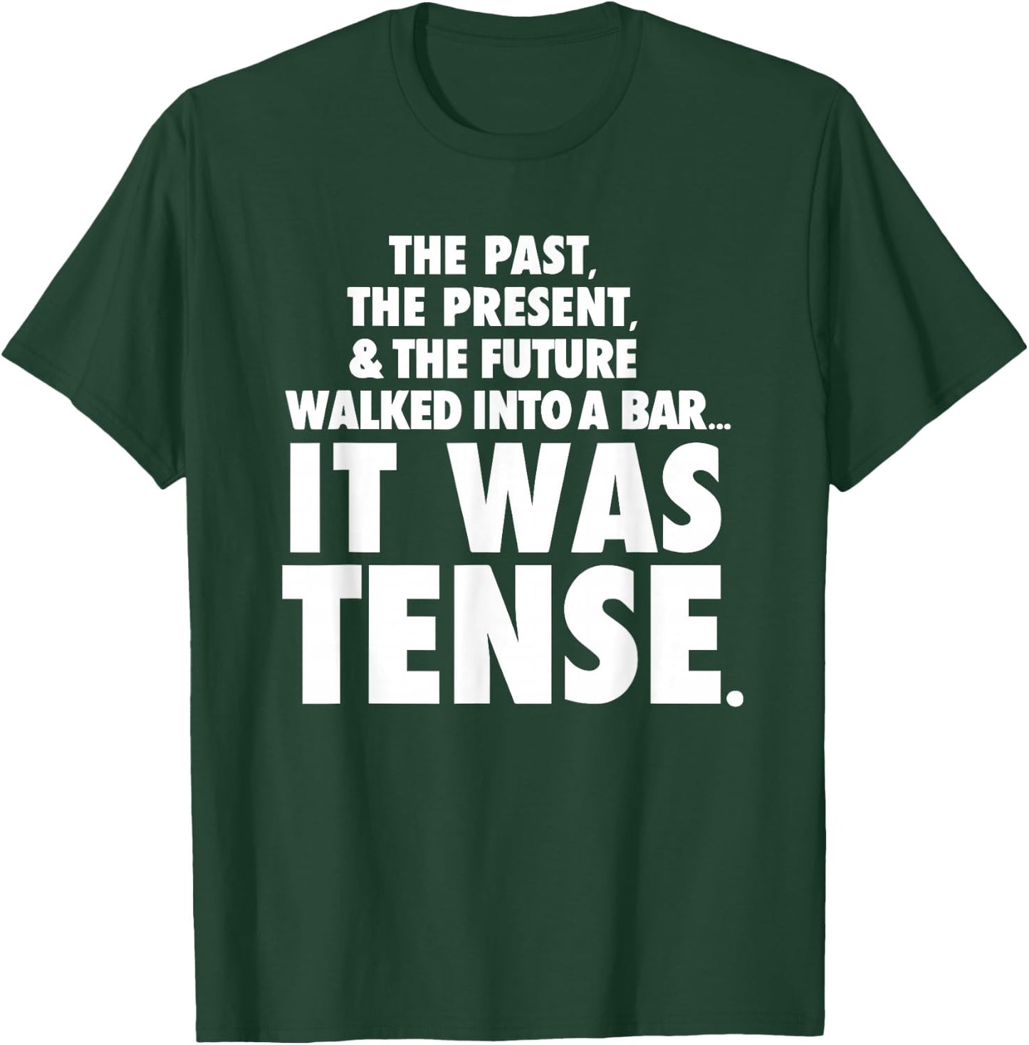 Past Present Future walked into a bar it was tense T-Shirt - T-Shirt | Forest