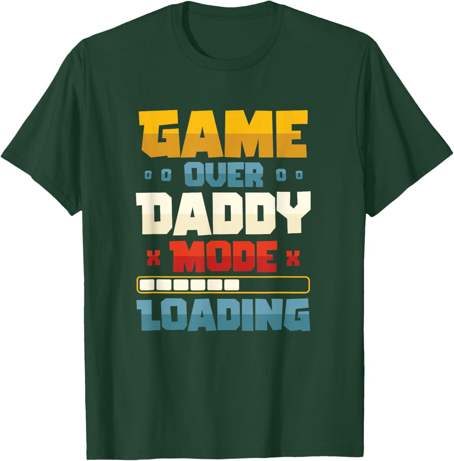 Game Over Daddy Mode Loading Pregnancy Announcement Husband T-Shirt - T-Shirt | Forest